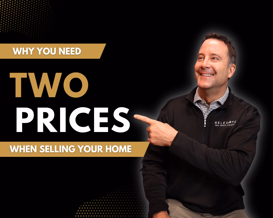 Why You Need TWO Prices When You Sell Your Home