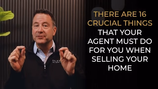 The 16 Things Your Agent Must Do When Selling Your Home (Part 1)