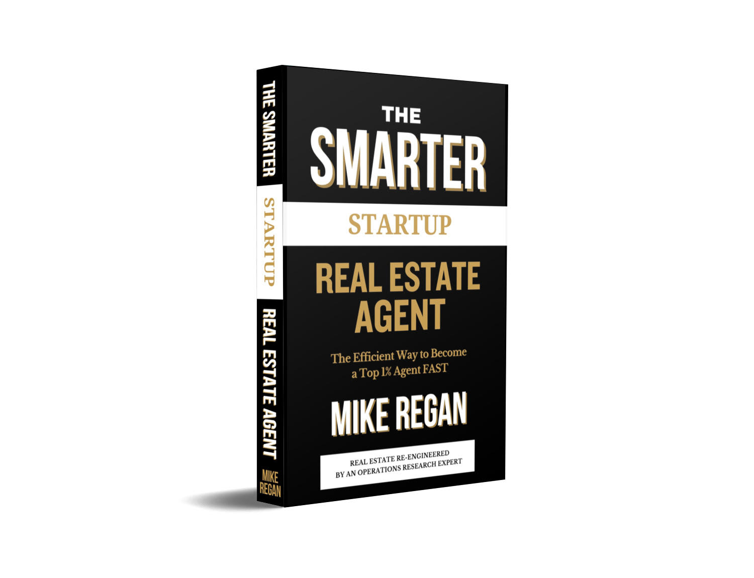 The Smarter STARTUP Real Estate Agent: The Efficient Way to Become a Top 1% Agent FAST